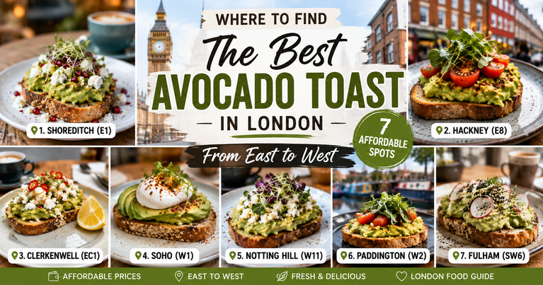 Where to Find the Best Avocado Toast in London: 7 Affordable Spots From East to West