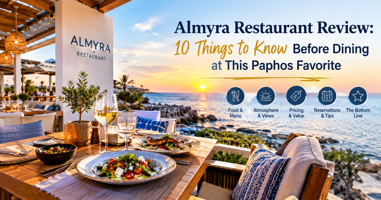 Almyra Restaurant Review: 10 Things to Know Before Dining at This Paphos Favorite