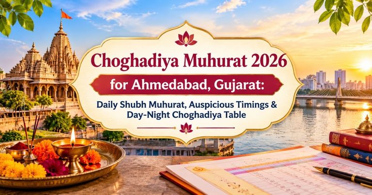 Choghadiya Muhurat 2026 for Ahmedabad, Gujarat: Daily Shubh Muhurat, Auspicious Timings & Day-Night Choghadiya Table