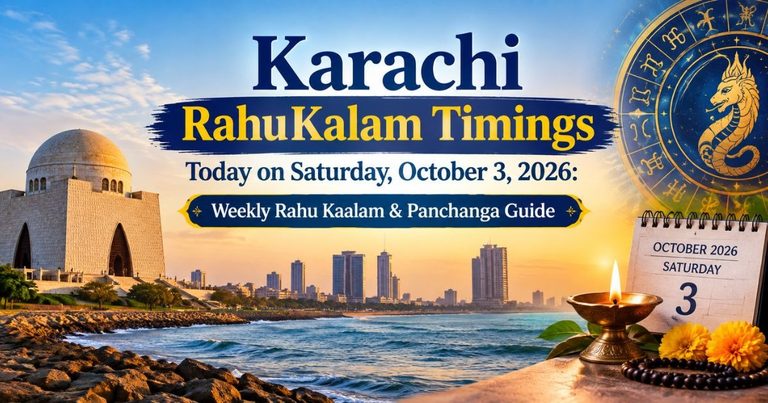 Karachi RahuKalam Timings Today on Saturday, October 3, 2026: Weekly Rahu Kaalam & Panchanga Guide